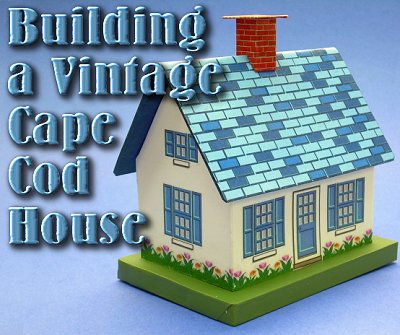 Building a Vintage Tin-Style Cape Cod House - Click for bigger photo
